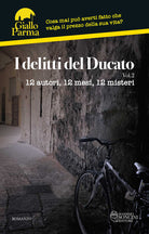 I delitti del Ducato. 12 autori, 12 mesi, 12 misteri. Vol. 2