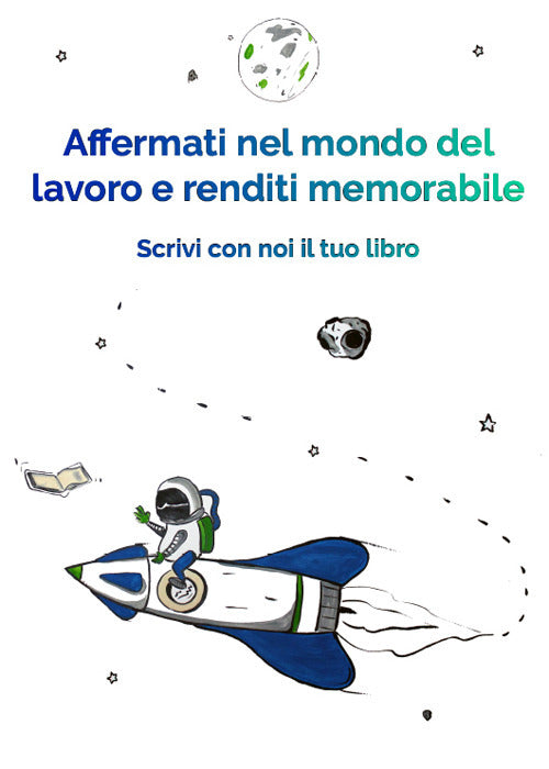 Cover of Affermati nel mondo del lavoro e renditi memorabile. Scrivi con noi il tuo libro