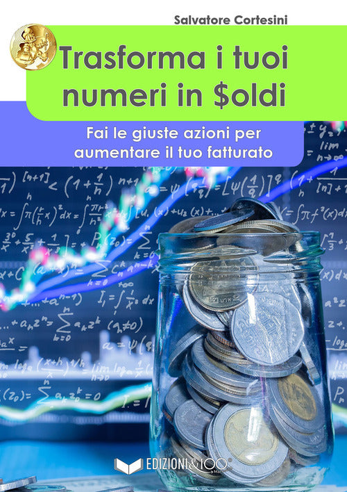 Cover of Trasforma i tuoi numeri in soldi