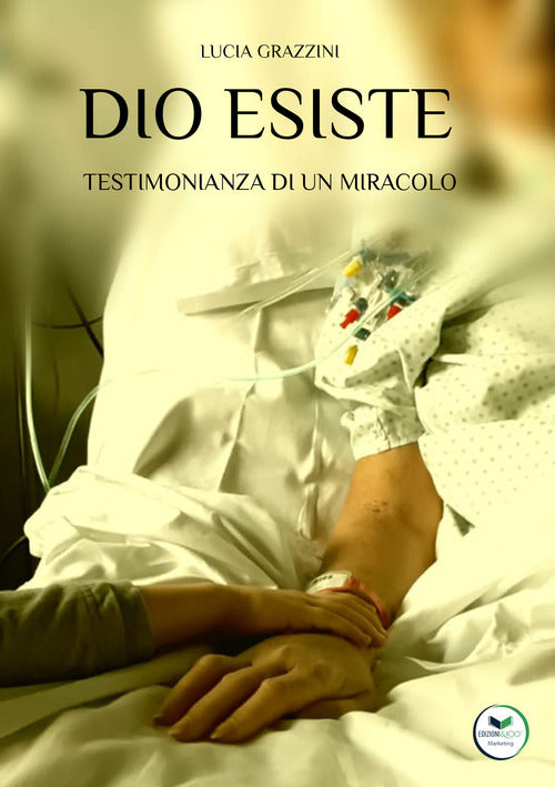 Cover of Dio esiste. Testimonianza di un miracolo