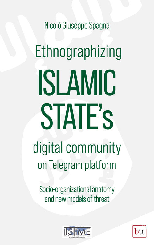 Cover of Ethnographizing Islamic State's digital community on Telegram platform. Socio-organizational anatomy and new models of threat