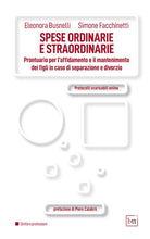 Cover of Spese ordinarie e straordinarie. Prontuario per l'affidamento e il mantenimento ei figli in caso di separazione e divorzio
