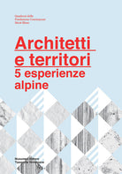 Cover of Architetti e territori. 5 esperienze alpine