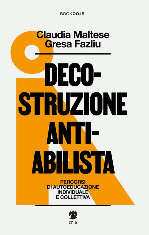 Cover of Decostruzione antiabilista. Percorsi di autoeducazione individuale e collettiva