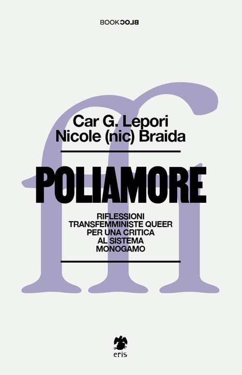 Cover of Poliamore. Riflessioni transfemministe queer per una critica al sistema monogamo