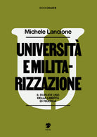 Cover of Università e militarizzazione. Il duplice uso della libertà di ricerca
