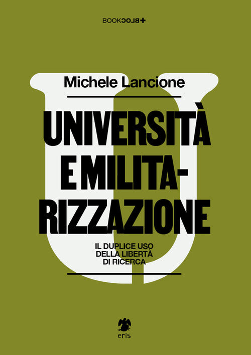 Cover of Università e militarizzazione. Il duplice uso della libertà di ricerca