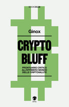 Cover of Crypto bluff. Prontuario critico all'effimero mondo delle criptovalute