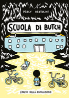 Scuola di Butch. L'inizio della rivoluzione