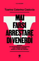 Mai farsi arrestare di venerd