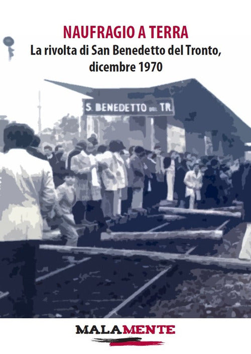 Cover of Naufragio a terra. La rivolta di San Benedetto del Tronto, dicembre 1970