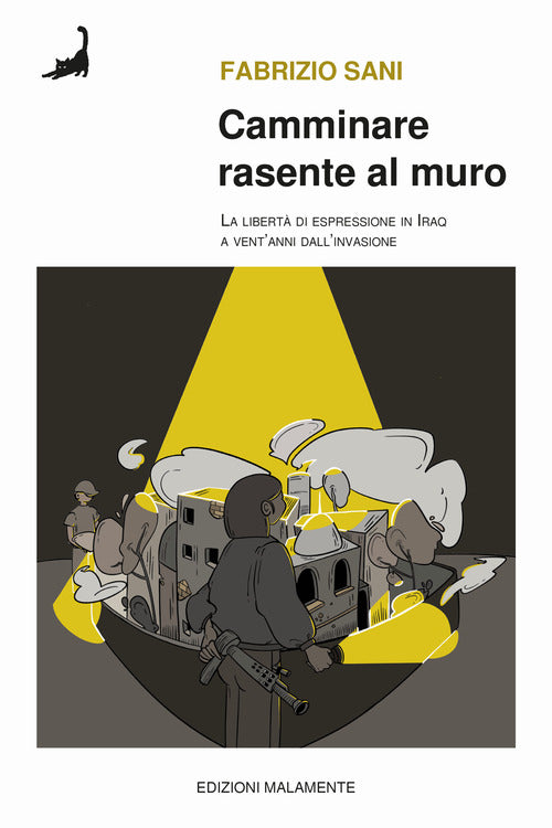 Cover of Camminare rasente al muro. La libertà di espressione in Iraq a venti anni dall'invasione
