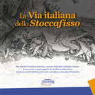 Cover of via italiana dello stoccafisso. Sua maestà il merluzzo atlantico, sovrano delle isole vichinghe Lofoten: la sua storia e i suoi rapporti con la dieta mediterranea dichiarata dall'UNESCO patrimonio scientifico e culturale dell'umanità