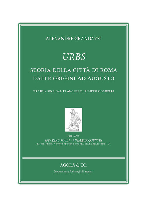 Urbs. Storia della citt di Roma dalle origini ad Augusto