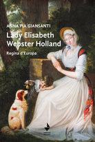 Cover of Lady Elisabeth Webster Holland. Regina d'Europa