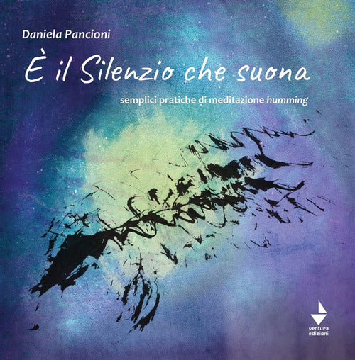 Cover of È il silenzio che suona. Semplici pratiche di meditazione humming