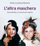 Cover of altra maschera. Marconilandia, un costume per sognare