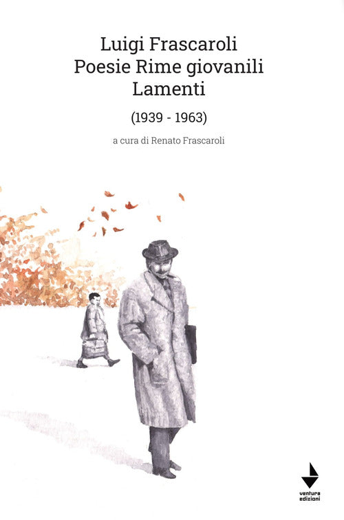 Cover of Luigi Frascaroli. Poesie rime giovanili. Lamenti (1939-1963)