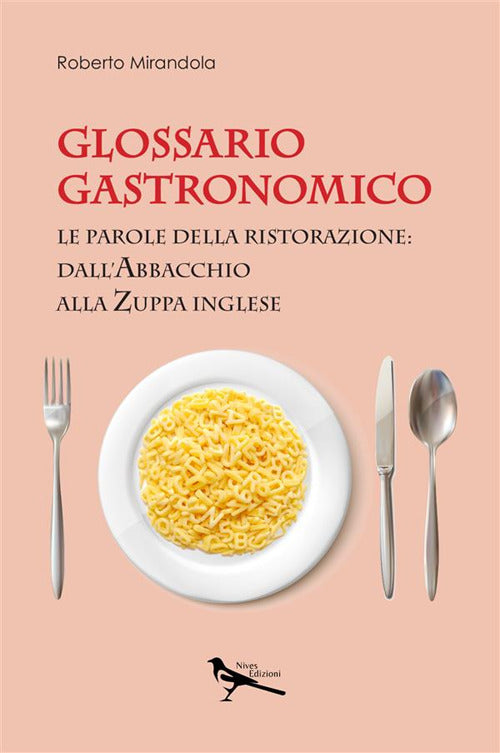 Cover of Glossario gastronomico. Le parole della ristorazione: dall'abbacchio alla zuppa inglese