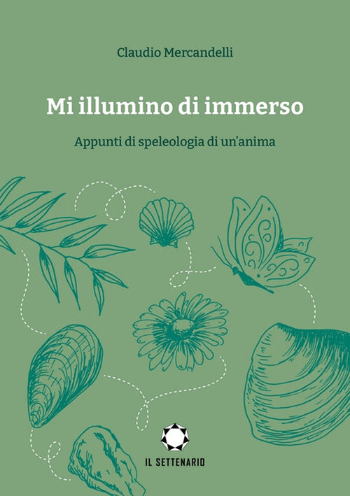 Cover of Mi illumino di immerso. Appunti di speleologia di un'anima