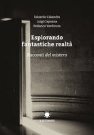Esplorando fantastiche realt. Racconti del mistero