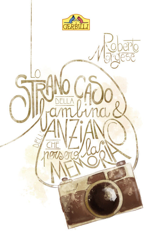 Cover of strano caso della bambina e dell’anziano che persero la memoria