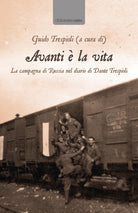 Cover of Avanti è la vita. La campagna di Russia nel diario di Dante Trespioli