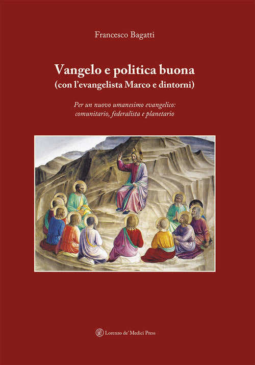 Cover of Vangelo e politica buona (con l’evangelista Marco e dintorni). Per un nuovo umanesimo evangelico: comunitario, federalista e planetario