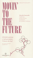 Cover of Movin' to the future. Globalizzazione e infrastrutture. Visioni da Sud