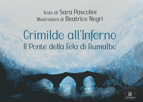 Cover of Grimilde all'inferno. Il ponte della Fola di Fiumalbo
