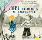 Cover of Bibi, dell'arcoiris al Planeta Azul