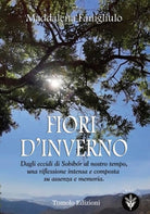 Cover of Fiori d'inverno. Dagli eccidi di Sobibór al nostro tempo, una riflessione intensa e composta su assenza e memoria