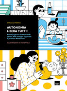 Cover of Autonomia libera tutti! Accompagnare i bambini sulle strade dello sviluppo seguendo il pensiero Montessori