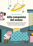 Cover of Alla conquista del sonno. La guida completa sul sonno tra 0 e 6 anni, per affrontare le difficoltà più frequenti e aiutare i bambini a dormire bene