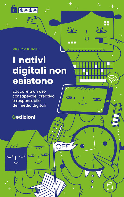 Cover of nativi digitali non esistono. Educare a un uso consapevole, creativo e responsabile dei media digitali