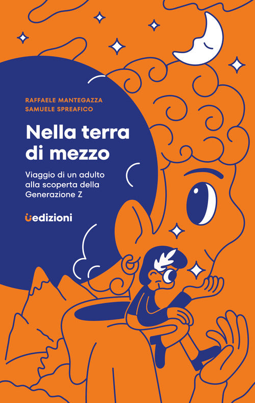 Cover of Nella terra di mezzo. Viaggio di un adulto alla scoperta della generazione Z
