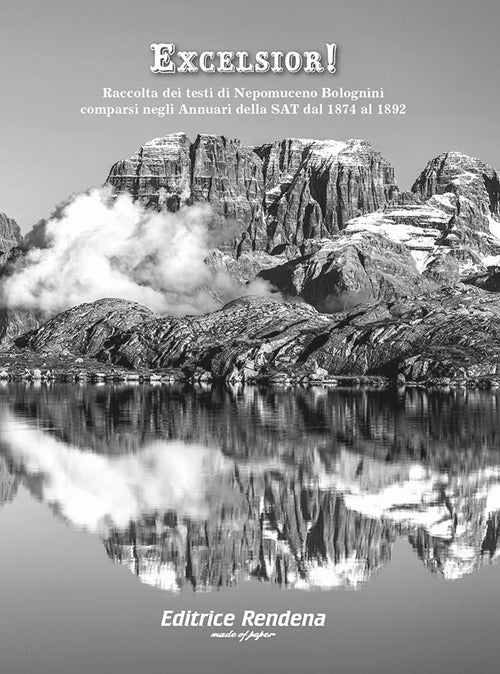 Cover of Excelsior! Raccolta dei testi di Nepomuceno Bolognini comparsi negli Annuari della SAT dal 1874 al 1892