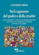 Cover of Nel cognome del padre e della madre. Come cambierà la famiglia nei prossimi decenni tra denatalità, emergenze educative e conflitti di genere