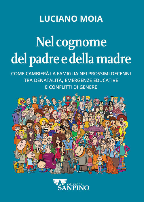 Cover of Nel cognome del padre e della madre. Come cambierà la famiglia nei prossimi decenni tra denatalità, emergenze educative e conflitti di genere