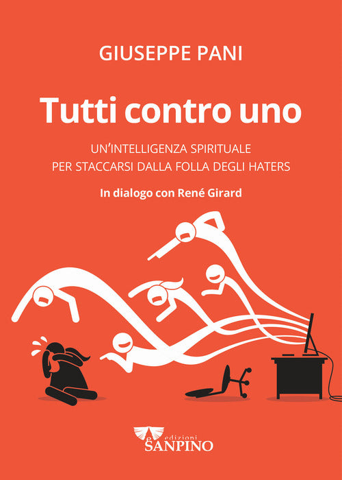 Cover of Tutti contro uno. Un'intelligenza spirituale per staccarsi dalla folla degli haters