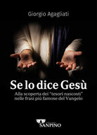 Cover of Se lo dice Gesù. Alla scoperta dei «tesori nascosti» nelle frasi più famose del Vangelo