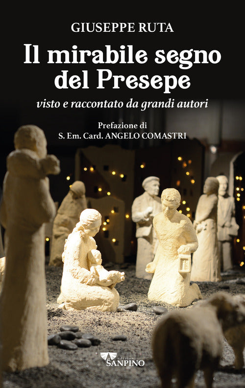 Cover of mirabile segno del presepe visto e raccontato da grandi autori