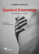 Cover of Questo è il tuo corpo. Accanto a un malato