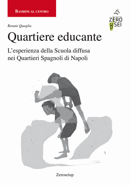 Cover of Quartiere educante. L’esperienza della Scuola diffusa nei Quartieri Spagnoli di Napoli