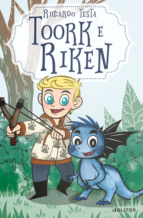 Cover of Toork e Riken: una storia di coraggio e amicizia