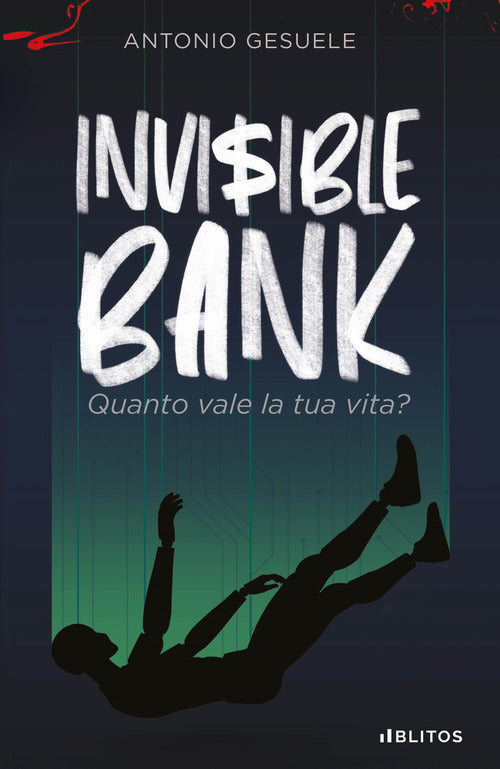 Cover of Invisible bank. Quanto vale la tua vita?