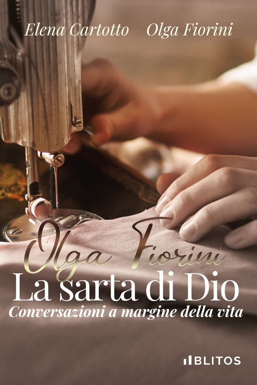 Cover of Olga Fiorini, la sarta di Dio. Conversazioni a margine della vita