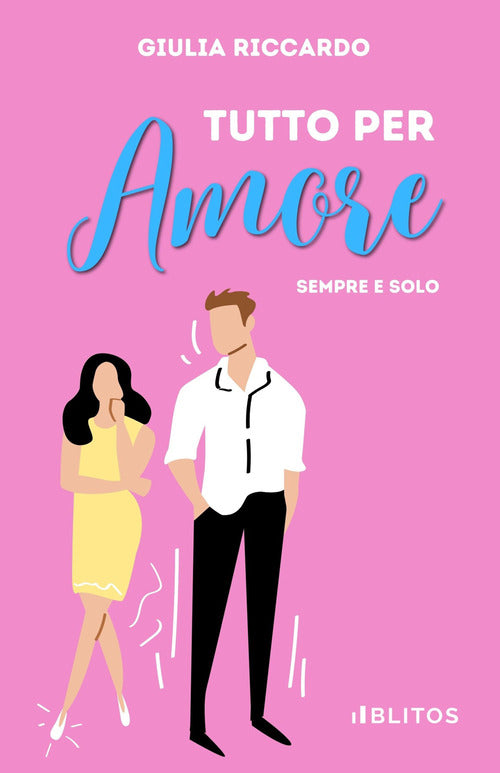 Cover of Tutto per amore. Sempre e solo