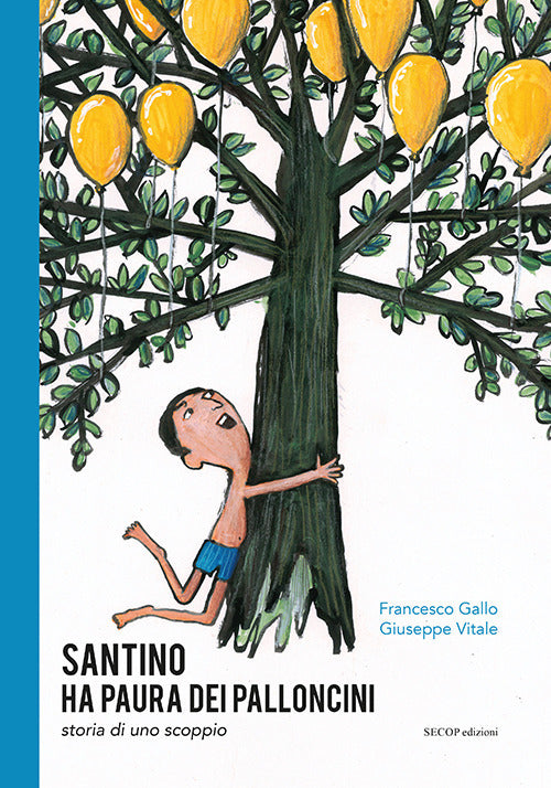 Cover of Santino ha paura dei palloncini. Storia di uno scoppio