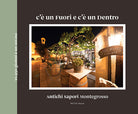 Cover of C’è un fuori e c’è un dentro. Antichi sapori Montegrosso